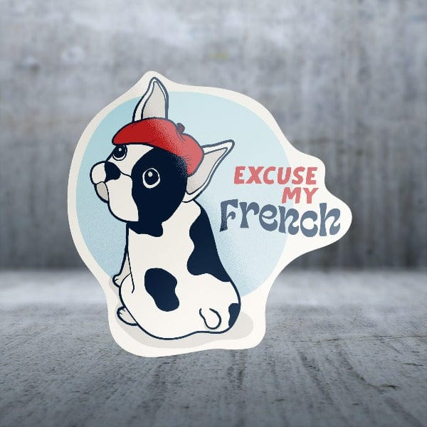 Large Dog Sayings Sticker Pack - Excuse My Frenchie Design